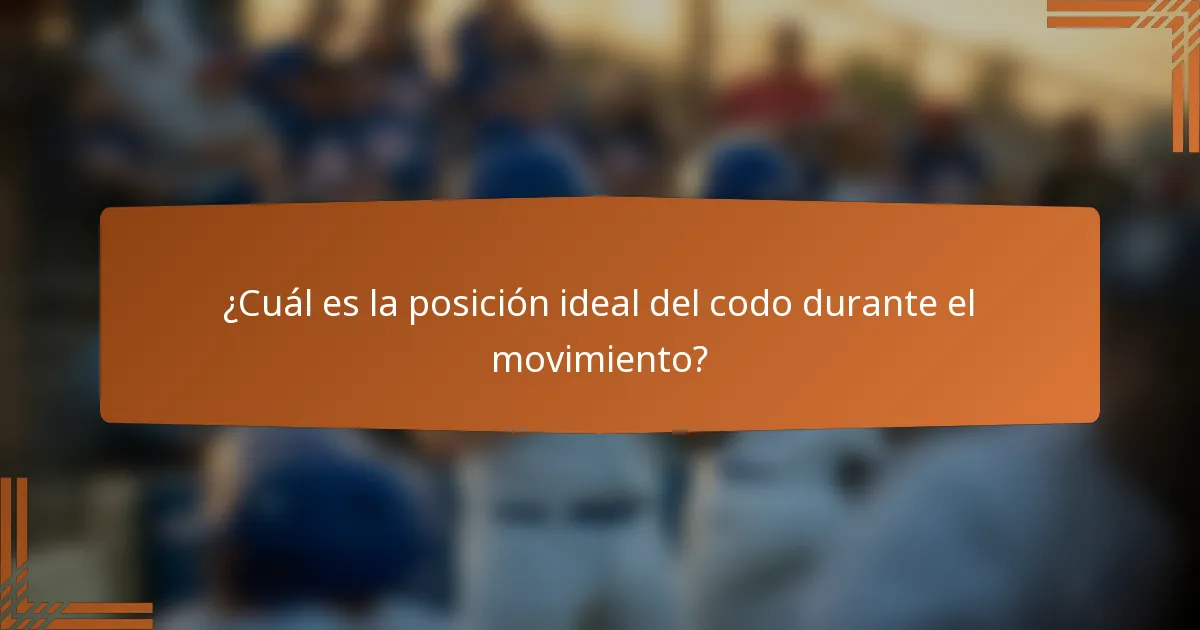 ¿Cuál es la posición ideal del codo durante el movimiento?