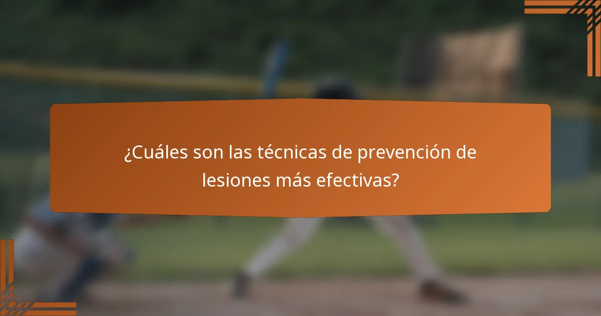 ¿Cuáles son las técnicas de prevención de lesiones más efectivas?