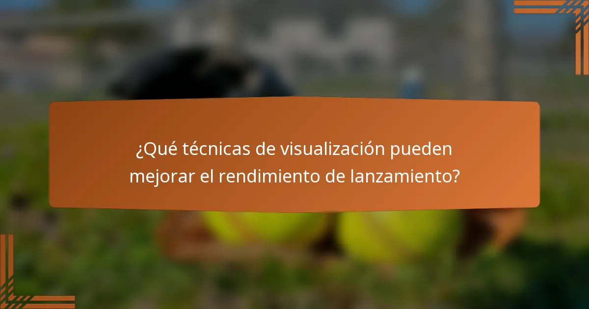 ¿Qué técnicas de visualización pueden mejorar el rendimiento de lanzamiento?